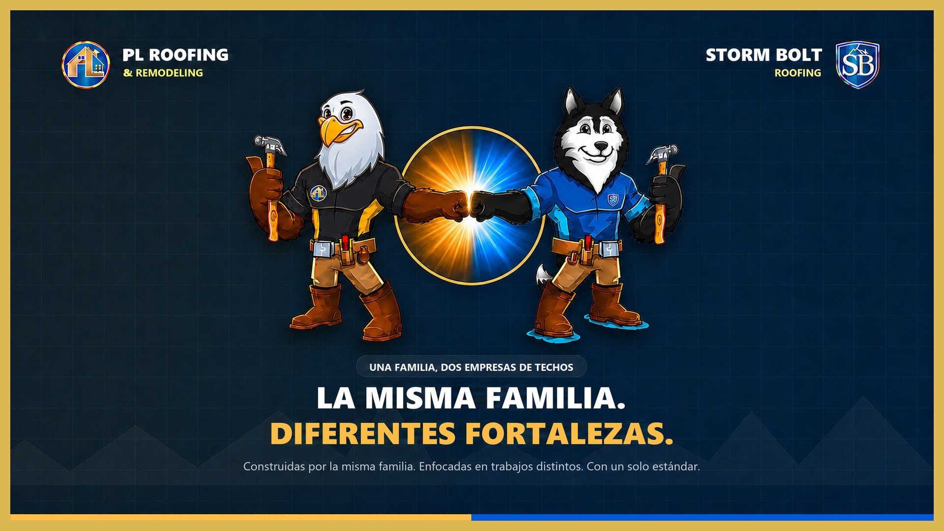 El águila de PL Roofing & Remodeling y el husky de Storm Bolt Roofing, con ropa de trabajo y martillo en mano, chocando los puños bajo los logotipos de ambas empresas y las palabras La Misma Familia, Diferentes Fortalezas