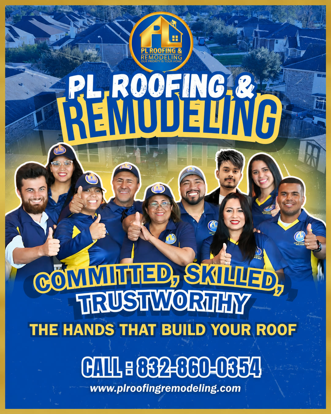 The PL Roofing & Remodeling team — committed, skilled, trustworthy